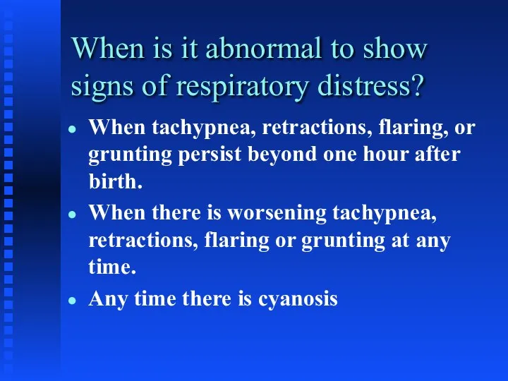 When is it abnormal to show signs of respiratory distress?