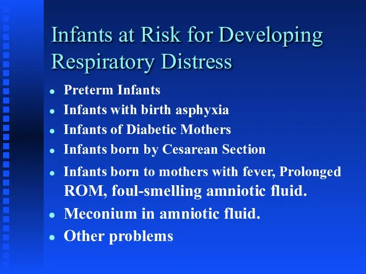 Infants at Risk for Developing Respiratory Distress Preterm Infants Infants