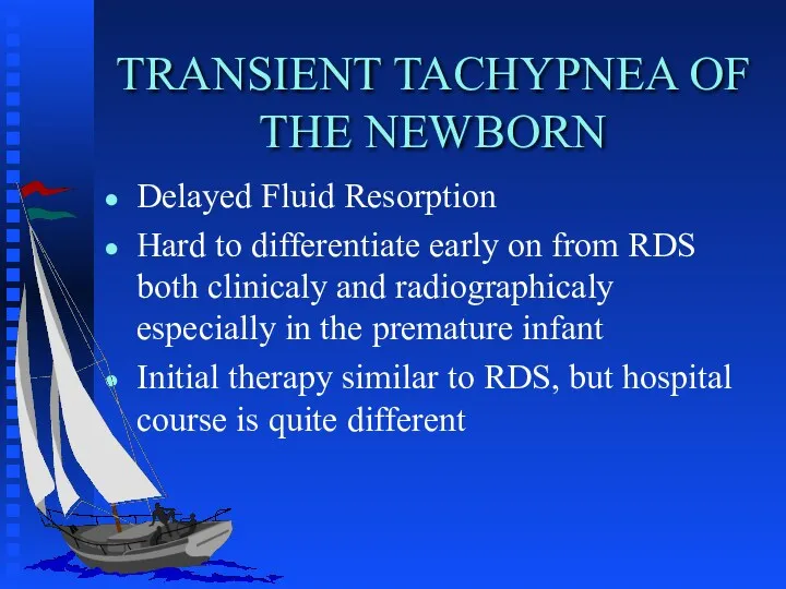 TRANSIENT TACHYPNEA OF THE NEWBORN Delayed Fluid Resorption Hard to