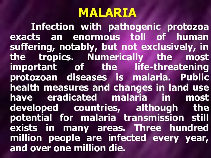 MALARIA Infection with pathogenic protozoa exacts an enormous toll of