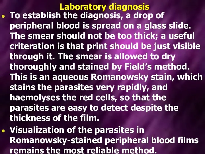 Laboratory diagnosis To establish the diagnosis, a drop of peripheral