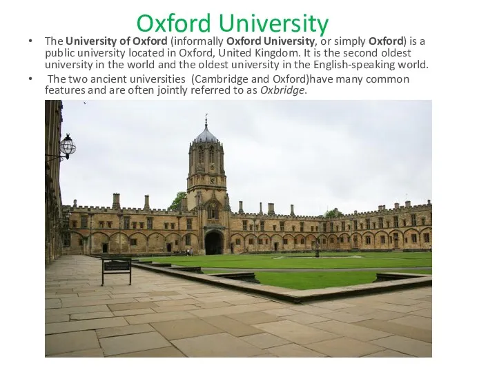 Oxford University The University of Oxford (informally Oxford University, or