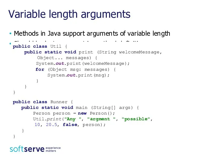 Variable length arguments Methods in Java support arguments of variable
