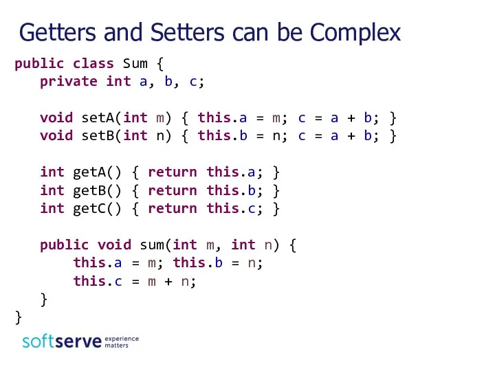 public class Sum { private int a, b, c; void