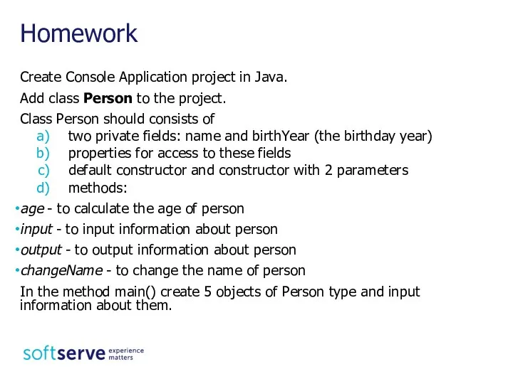 Create Console Application project in Java. Add class Person to