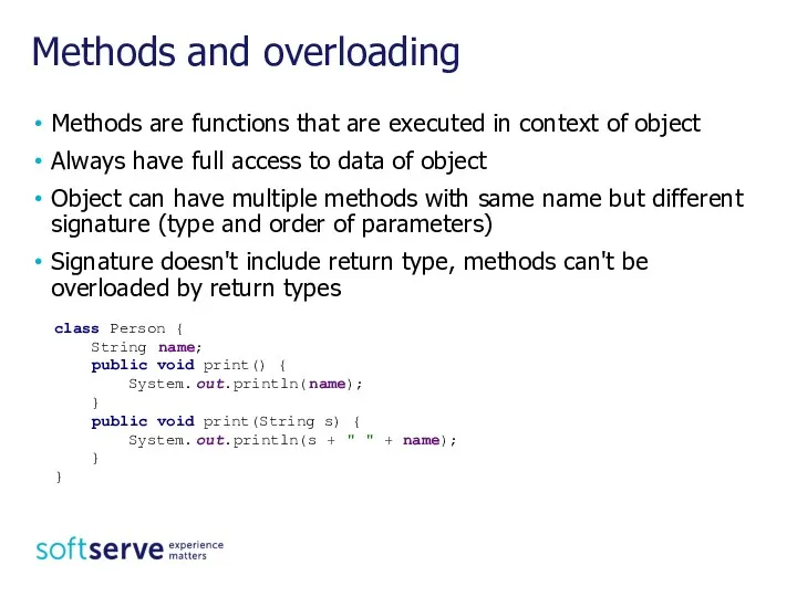 Methods and overloading Methods are functions that are executed in