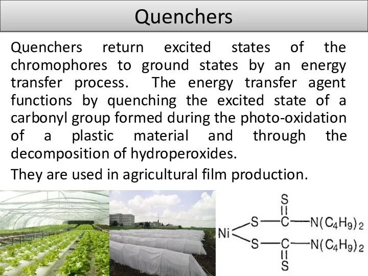 Quenchers Quenchers return excited states of the chromophores to ground