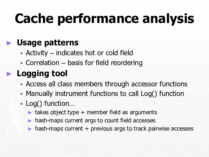 Cache performance analysis Usage patterns Activity – indicates hot or