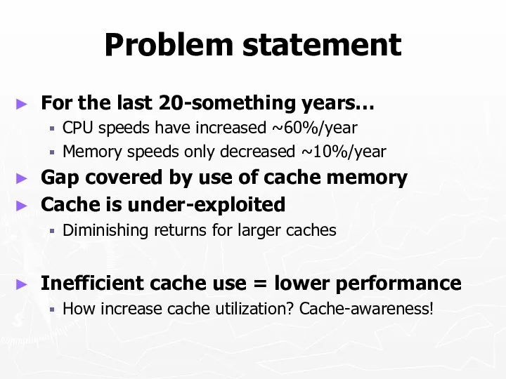 Problem statement For the last 20-something years… CPU speeds have