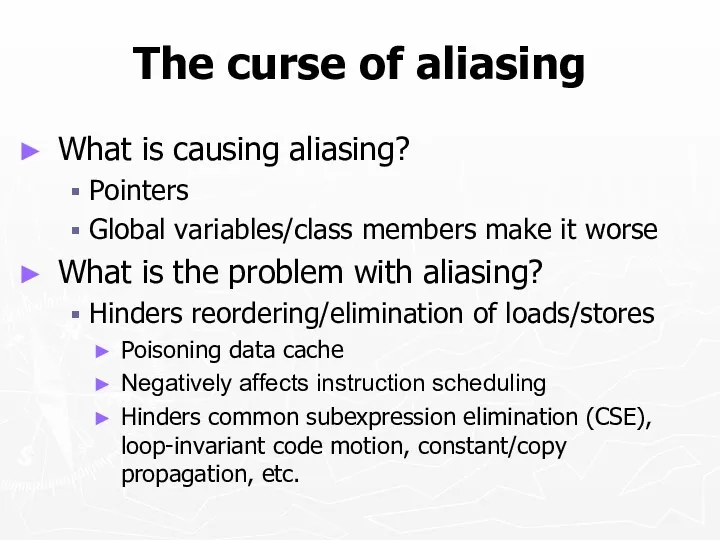 The curse of aliasing What is causing aliasing? Pointers Global