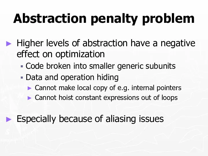 Abstraction penalty problem Higher levels of abstraction have a negative