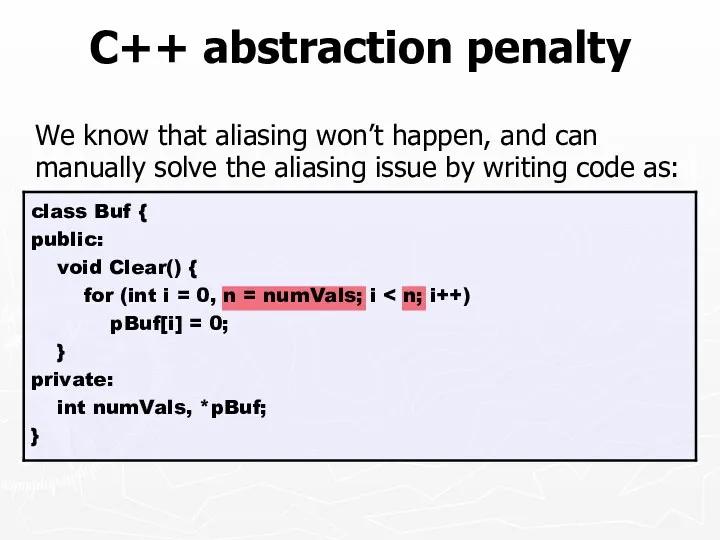 C++ abstraction penalty We know that aliasing won’t happen, and