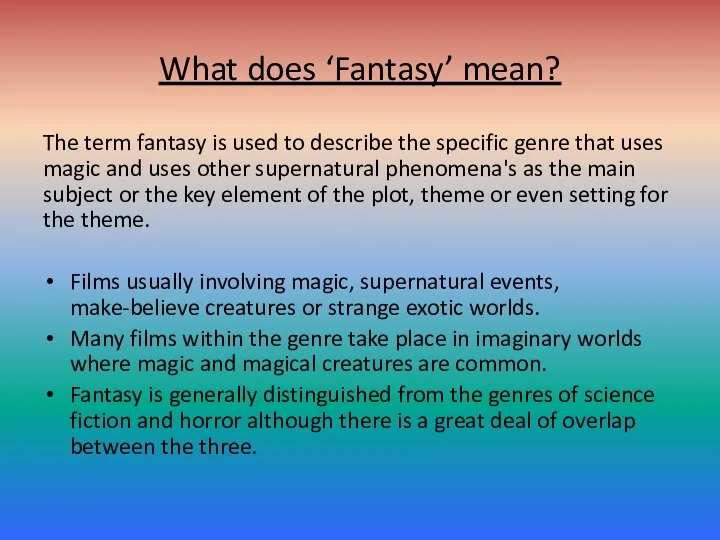 What does ‘Fantasy’ mean? The term fantasy is used to