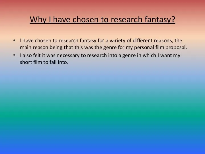 Why I have chosen to research fantasy? I have chosen