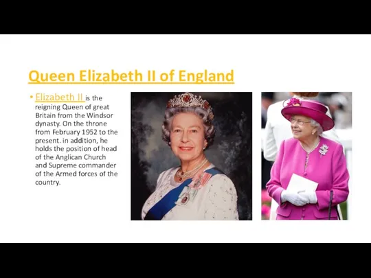 Queen Elizabeth II of England Elizabeth II is the reigning