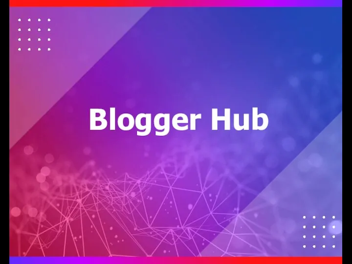 Blogger Hub