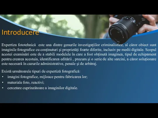 Introducere Există următoarele tipuri de expertiză fotografică: imagini fotografice, mijloace pentru fabricarea lor;