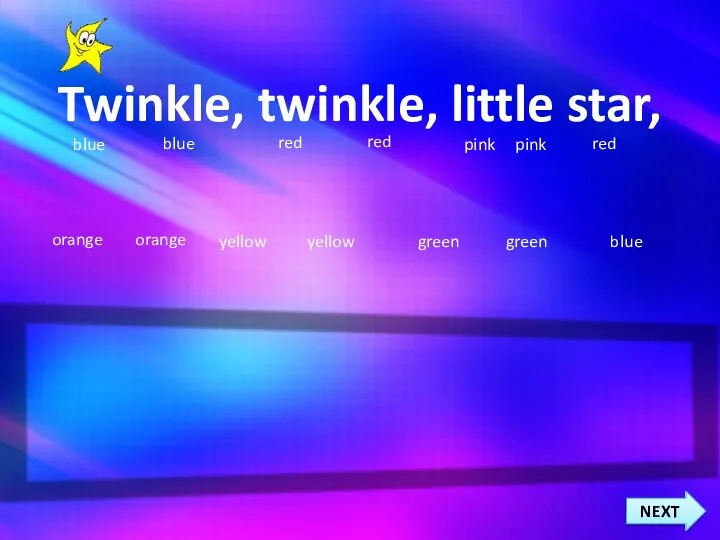 Twinkle, twinkle, little star, blue blue red red pink pink