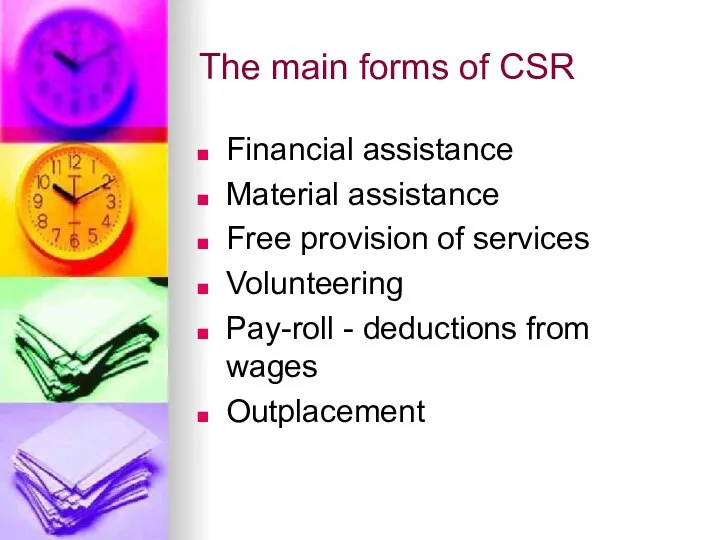 The main forms of CSR Financial assistance Material assistance Free