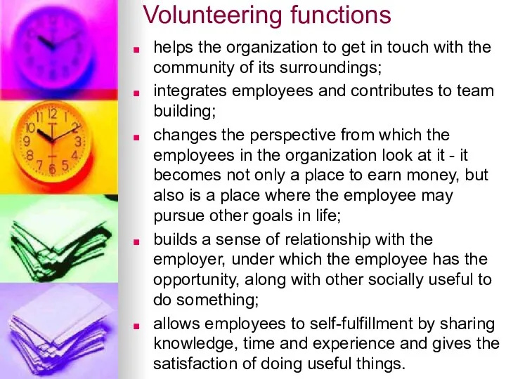 Volunteering functions helps the organization to get in touch with