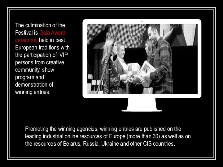 Promoting the winning agencies, winning entries are published on the