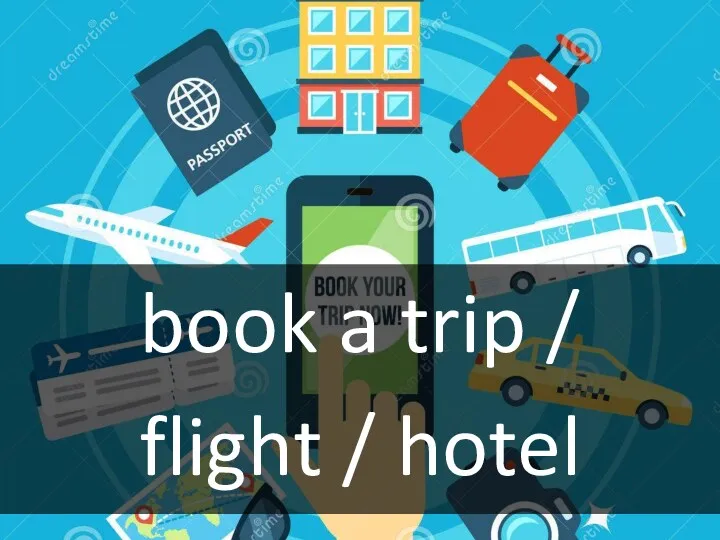 book a trip / flight / hotel