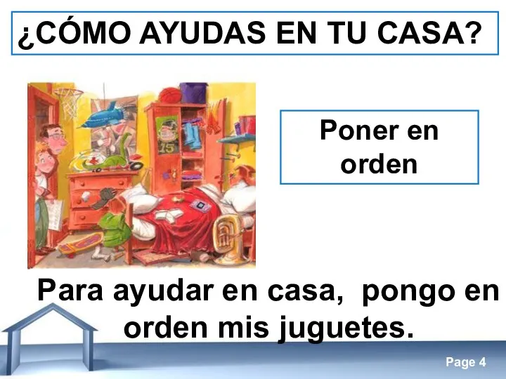 ¿CÓMO AYUDAS EN TU CASA? Poner en orden Para ayudar