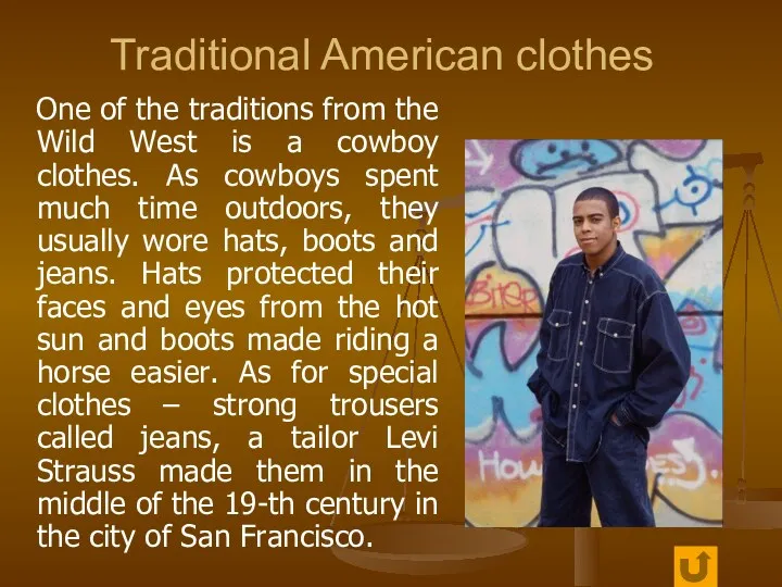 Traditional American clothes One of the traditions from the Wild