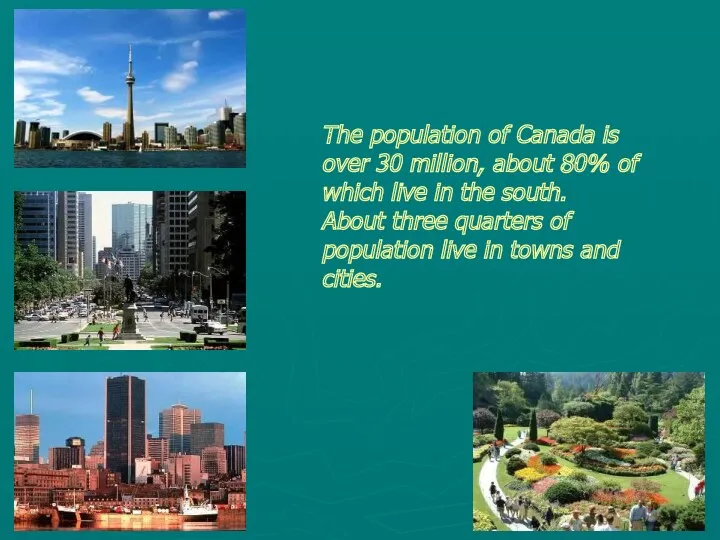 The population of Canada is over 30 million, about 80%