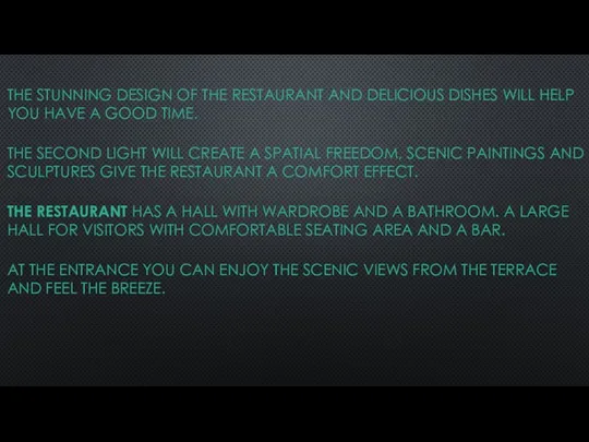 THE STUNNING DESIGN OF THE RESTAURANT AND DELICIOUS DISHES WILL