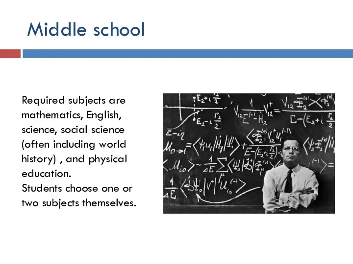 Middle school Required subjects are mathematics, English, science, social science