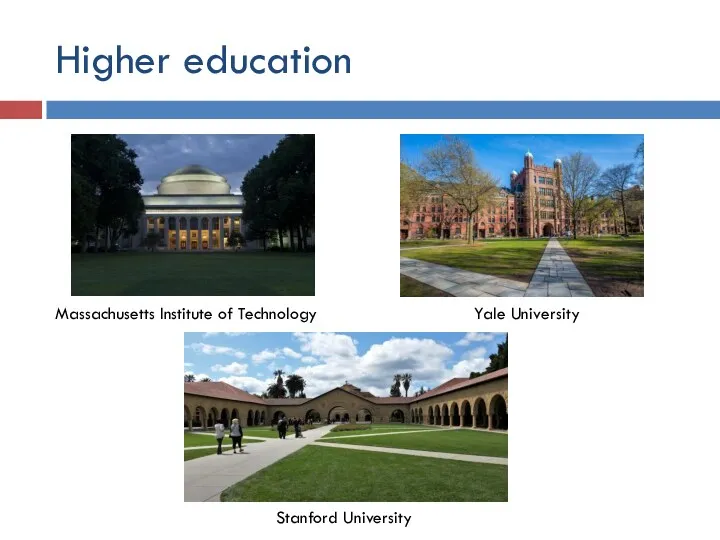 Higher education Massachusetts Institute of Technology Yale University Stanford University