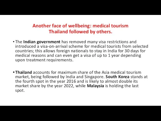 Another face of wellbeing: medical tourism Thailand followed by others.