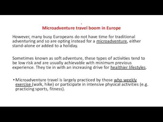 . Microadventure travel boom in Europe However, many busy Europeans