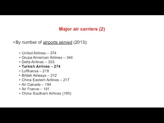 Major air carriers (2) By number of airports served (2013):