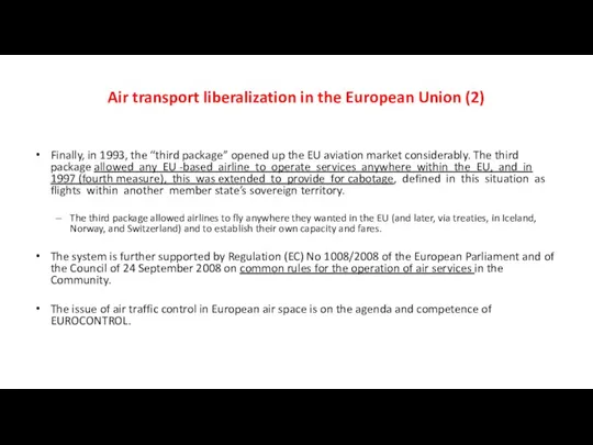 Air transport liberalization in the European Union (2) Finally, in