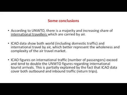 Some conclusions According to UNWTO, there is a majority and