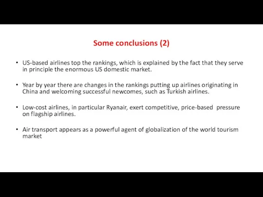 Some conclusions (2) US-based airlines top the rankings, which is