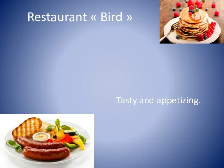 Restaurant Bird. Tasty and appetizing