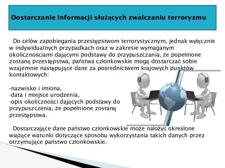 Dostarczanie informacji służących zwalczaniu terroryzmu Do celów zapobiegania przestępstwom terrorystycznym,