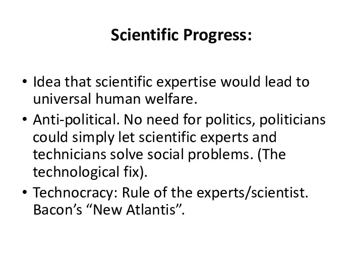Scientific Progress: Idea that scientific expertise would lead to universal