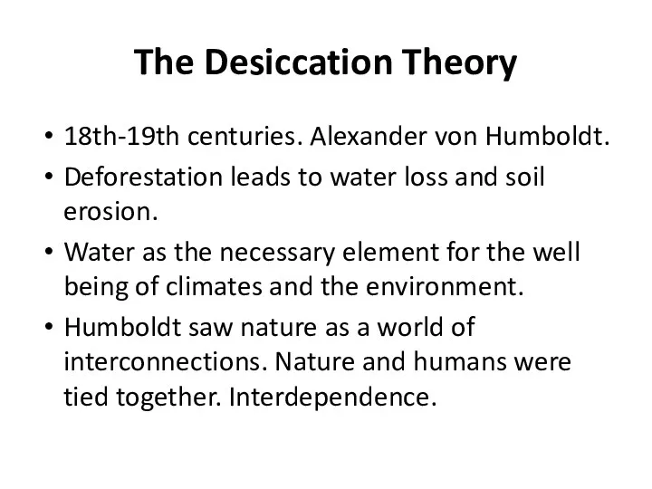 The Desiccation Theory 18th-19th centuries. Alexander von Humboldt. Deforestation leads