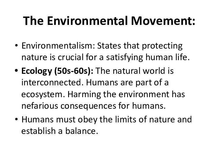 The Environmental Movement: Environmentalism: States that protecting nature is crucial