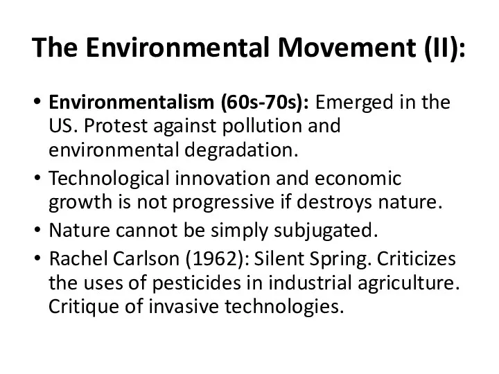 The Environmental Movement (II): Environmentalism (60s-70s): Emerged in the US.