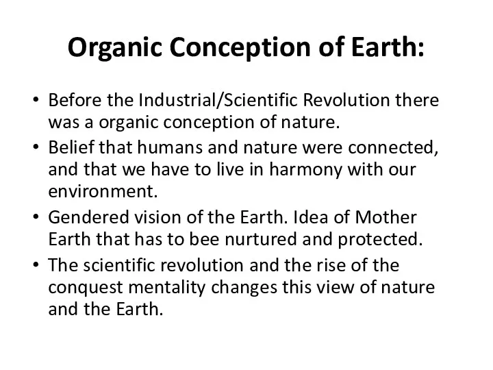 Organic Conception of Earth: Before the Industrial/Scientific Revolution there was