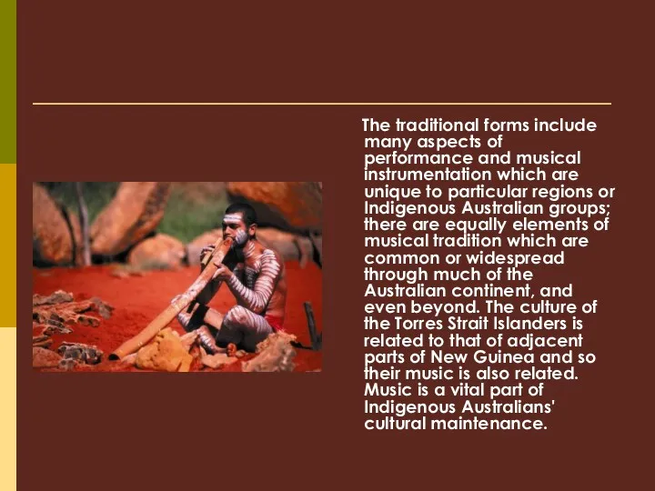 The traditional forms include many aspects of performance and musical