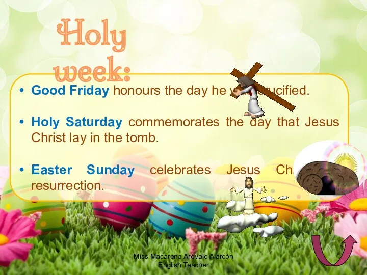 Good Friday honours the day he was crucified. Holy Saturday