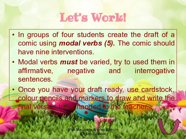 Let’s Work! In groups of four students create the draft