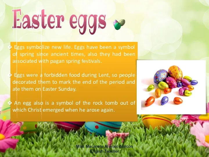 Eggs symbolize new life. Eggs have been a symbol of