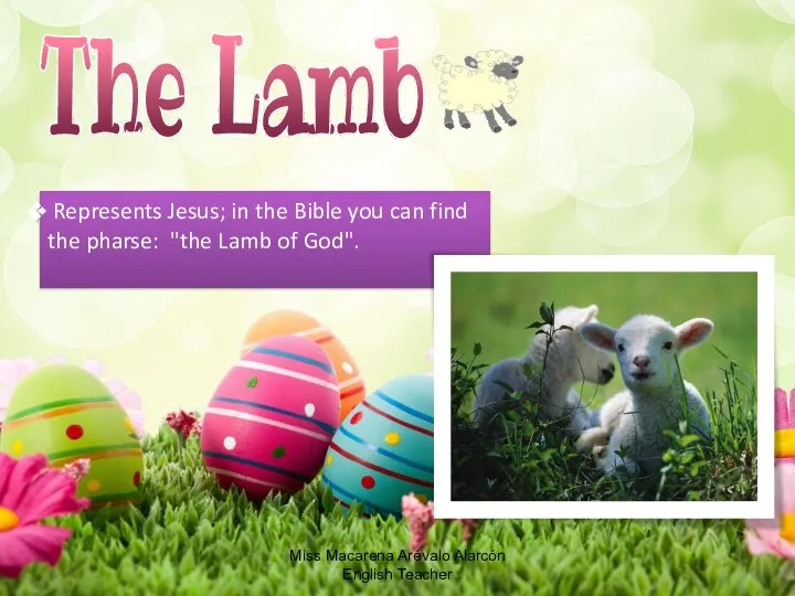 The Lamb Represents Jesus; in the Bible you can find